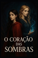 O Coração das Sombras (Portuguese Edition) B0F2YPM7J5 Book Cover
