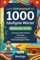 1000 Häufigste Wörter in Vietnamesisch für Anfänger: Mit Übungen, Beispielen & Glossar – Niveau A1-A2 (German Edition) B0H1BPNKLY Book Cover