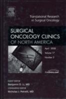Translational Research in Surgical Oncology, An Issue of Surgical Oncolgy Clinics (Volume 17-2) (The Clinics: Surgery, Volume 17-2) 1416058060 Book Cover