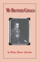 My Brother Gerald: A Book of Memories B08KGT7F5Y Book Cover