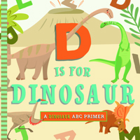 D is for Dinosaur 1641709871 Book Cover