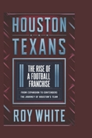 HOUSTON TEXANS: The Rise of a Football Franchise: From Expansion to Contenders – The Journey of Houston’s Team B0DY88V1HJ Book Cover