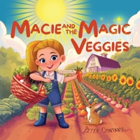 Macie and the Magic Veggies 196298706X Book Cover