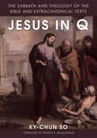 Jesus in Q 1498282113 Book Cover