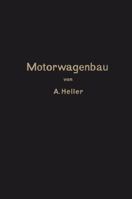 Motorwagen Und Fahrzeugmaschinen Fur Flussigen Brennstoff: Ein Lehrbuch Fur Den Selbstunterricht Und Fur Den Unterricht an Technischen Lehranstalten 3662232669 Book Cover