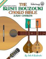 The Irish Bouzouki Chord Bible: Gdad Irish Tuning 2,520 Chords 1906207224 Book Cover