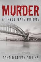 Murder At Hell Gate Bridge 1544051972 Book Cover