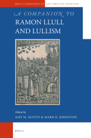 A Companion to Ramon Llull and Llullism 9004226222 Book Cover