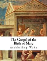 The Gospel of the Birth of Mary: The Suppressed Gospels 1981234098 Book Cover