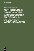 Methodologie: Grondslagen van onderzoek en denken in de gedragswetenschappen 9027972214 Book Cover