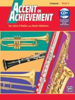 Accent on Achievement, Trombone: A comprehensive band method that develops creativity and musicianship (Accent on Achievement) 0739004808 Book Cover