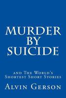 Murder by Suicide 1481295985 Book Cover