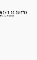 Won't Go Quietly 152892858X Book Cover