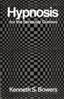 Hypnosis for the Seriously Curious 0393953394 Book Cover