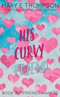 His Curvy Friend: Discreet Special Edition: A Small Town Curvy Girl Romance 1967463174 Book Cover