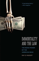 Immortality and the Law: The Rising Power of the American Dead 0300121849 Book Cover