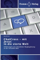 ChatCross - mit Jesus in die vierte Welt: Erfahrungen von christlicher Wegbegleitung in der virtuellen Welt 3841601154 Book Cover