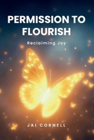 Permission to Flourish: Reclaiming Joy B0FHVJ2GPT Book Cover