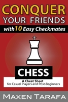 Chess: Conquer your Friends with 10 Easy Checkmates: Chess Strategy for Casual Players and Post-Beginners 1515369757 Book Cover