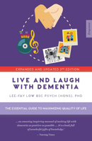 Live and Laugh with Dementia: The essential guide to maximizing quality of life 1925335720 Book Cover
