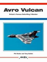 Avro Vulcan Britian's Supreme Cold War Warrior (Aerofax) 185780256X Book Cover