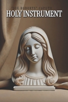 Holy Instrument B0DR8QXT51 Book Cover