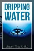Dripping Water 1493138936 Book Cover