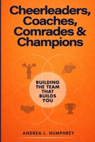 Cheerleaders, Coaches, Comrades & Champions 1971232890 Book Cover