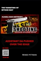 The Targeting of Myron May: Assistant DA Pushed Over the Edge 1737406047 Book Cover