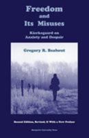 Freedom and Its Misuses: Kierkegaard on Anxiety and Dispair (Marquette Studies in Philosophy, #12) 0874626129 Book Cover
