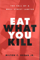 Eat What You Kill: The Fall of a Wall Street Lawyer 0472031600 Book Cover