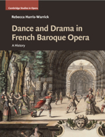 Dance and Drama in French Baroque Opera: A History 1316502783 Book Cover