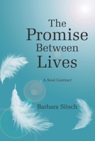 The Promise Between Lives: A Soul Contract B0FP2X4B1Q Book Cover