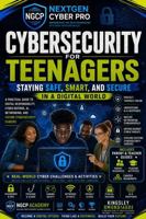 Cybersecurity for Teenagers: Staying Safe, Smart, and Secure in a Digital World B0H6KVB6Q2 Book Cover