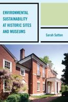 Environmental Sustainability at Historic Sites and Museums 0759124434 Book Cover