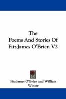 The Poems And Stories Of Fitz-James O'Brien V2 1432512978 Book Cover
