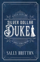 Silver Dollar Duke: An American Victorian Romance 1947005286 Book Cover