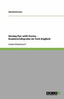 Having Fun with Poetry - Examenslehrprobe im Fach Englisch 3640235967 Book Cover