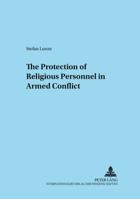 The Protection Of Religious Personnel In Armed Conflict 363152272X Book Cover