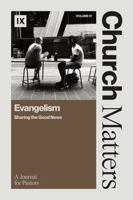 Church Matters: Evangelism: Sharing the Good News B0CV42QWML Book Cover