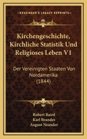 Kirchengeschichte, kirchliche Statistik und religi�ses Leben der Vereinigten Staaten von Nordamerika, Bd. 1 311123407X Book Cover