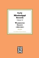 Early Mississippi Records Volume #4: Washington County, 1860-1912. 1639143262 Book Cover