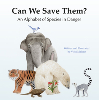 Can We Save Them?: An Alphabet of Species in Danger 1637553463 Book Cover