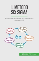 Il metodo Six Sigma: Aumentare la qualità e la coerenza della vostra attività 2808065124 Book Cover