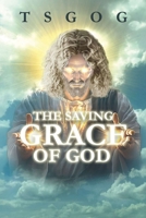 THE SAVING GRACE OF GOD B0GHHH5CLR Book Cover