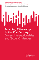 Teaching Citizenship in the 21st Century: Current Intersectionalities and Global Challenges (SpringerBriefs in Education) 9819516331 Book Cover
