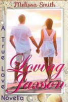 Loving Jaxson: A True Love Novella 1499118260 Book Cover