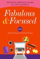 Fabulous and Focused: Devotions for Working Women 1683972627 Book Cover