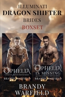 Illuminati Dragon Shifter Brides: Ophelia and Ophelia is Missing B0CRP7BGP8 Book Cover