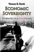 Economic Sovereignty: Prosperity in a Free Society 0997697806 Book Cover